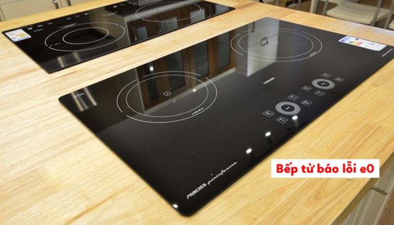 Nguyên nhân bếp từ báo lỗi e0