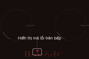 Các lỗi bếp từ thường gặp và khắc phục