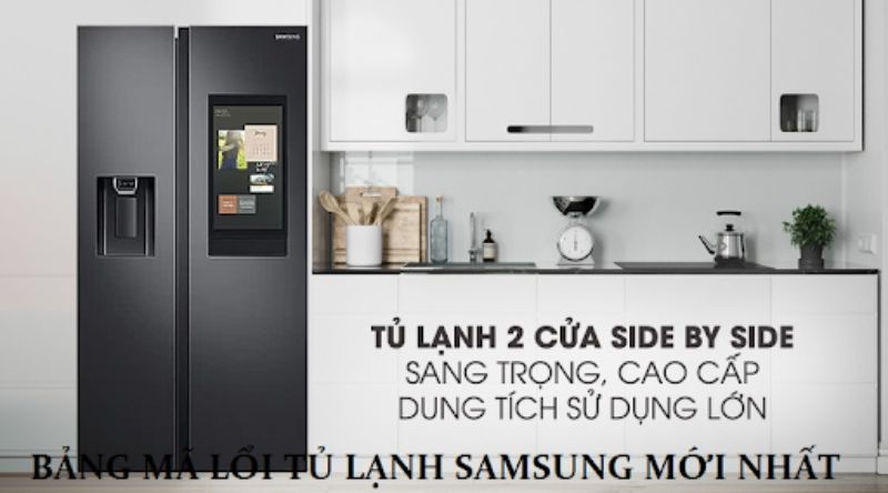 Bảng mã lỗi tủ lạnh samsung mới nhất 